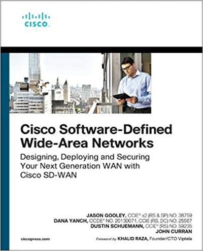 Cisco Software Defined Wide Area Networks: Designing, Deploying and Securing Your Next Generation WAN with Cisco Sd WAN [MOBI]
