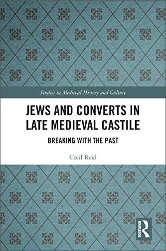 Jews and Converts in Late Medieval Castile: Breaking with the Past