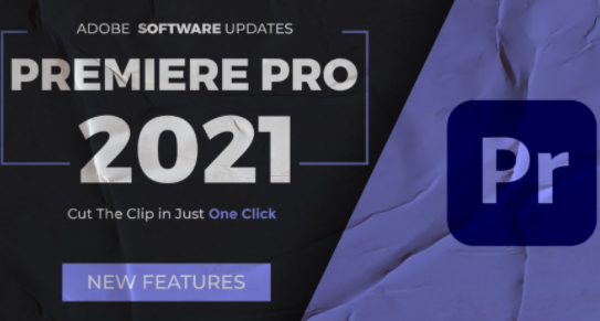Premiere Pro 2021 New Features