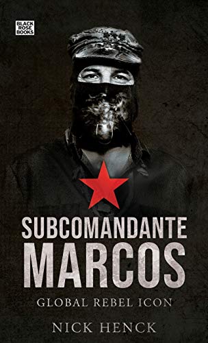 Subcomandante Marcos: Global Rebel Icon