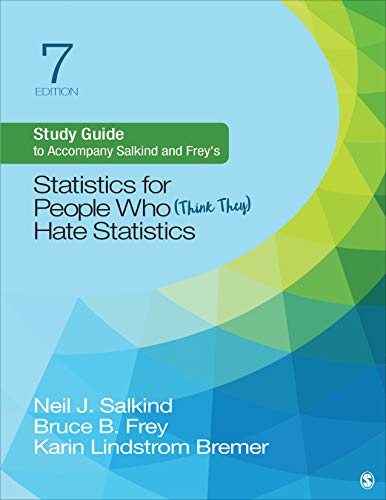 Study Guide to Accompany Salkind and Frey's Statistics for People Who (Think They) Hate Statistics, 7th Edition
