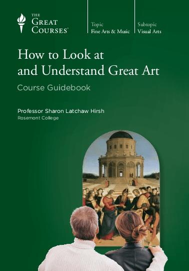 How to Look at and Understand Great Art [The Great Courses]