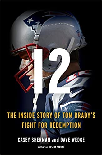 12: The Inside Story of Tom Brady's Fight for Redemption [AZW3/MOBI]