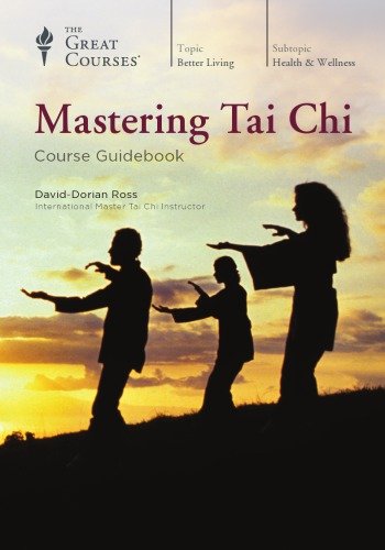 Mastering Tai Chi [The Great Courses]
