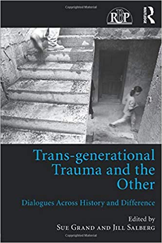 Trans generational Trauma and the Other: Dialogues across history and difference