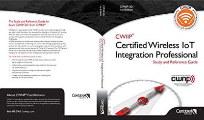 CWIIP 301: Certified Wireless IoT Integration Professional Study and Reference Guide