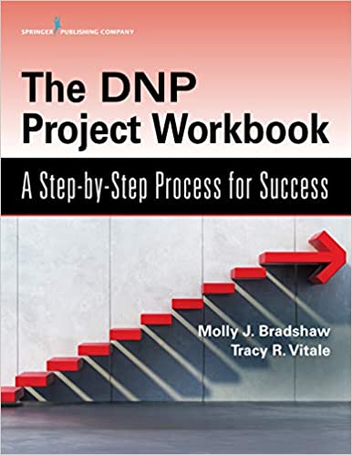 The DNP Project Workbook: A Step by Step Process for Success