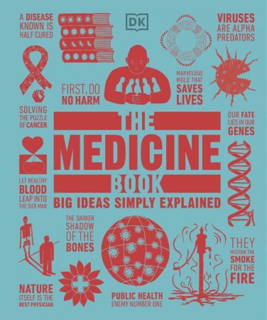 The Medicine Book: Big Ideas Simple Explained (Big Ideas)