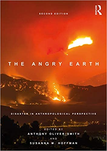 The Angry Earth: Disaster in Anthropological Perspective, 2nd edition