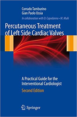 Percutaneous Treatment of Left Side Cardiac Valves: A Practical Guide for the Interventional Cardiologist Ed 2