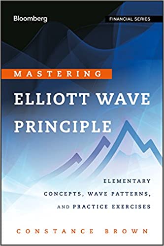 Mastering Elliott Wave Principle: Elementary Concepts, Wave Patterns, and Practice Exercises (EPUB)