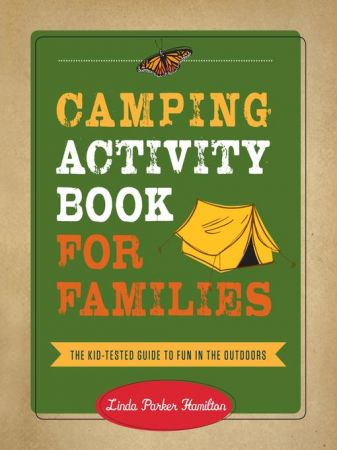 Camping Activity Book for Families: The Kid Tested Guide to Fun in the Outdoors