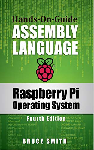 Raspberry Pi Operating System Assembly Language: Hands On Guide