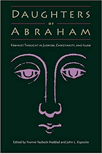 Daughters of Abraham: Feminist Thought in Judaism, Christianity, and Islam