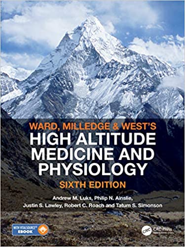 Ward, Milledge and West's High Altitude Medicine and Physiology, 6th Edition