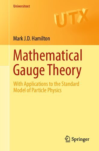Mathematical Gauge Theory: With Applications to the Standard Model of Particle Physics [PDF]