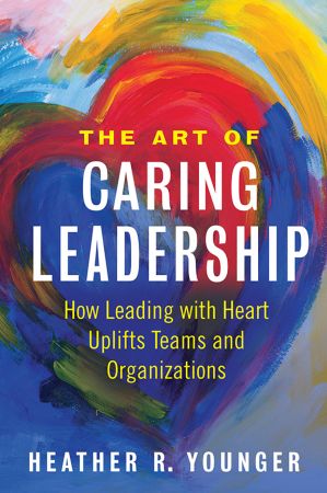 The Art of Caring Leadership