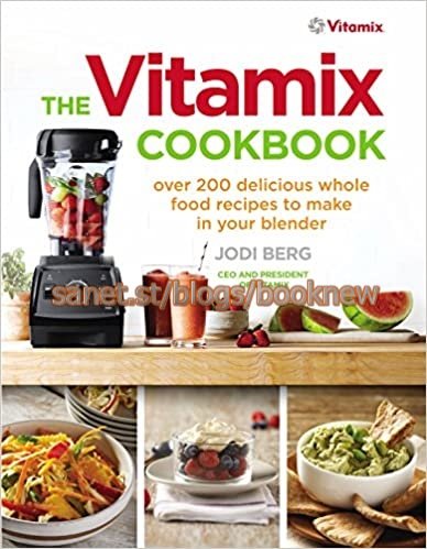 The Vitamix Cookbook: Over 200 delicious whole food recipes to make in your blender