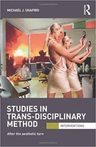 Studies in Trans Disciplinary Method: After the Aesthetic Turn