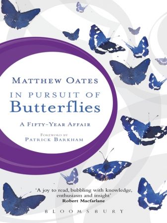 In Pursuit of Butterflies: A Fifty Year Affair by Matthew Oates
