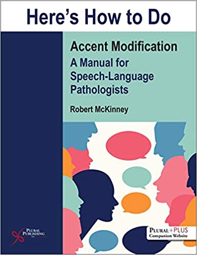Here's How to Do Accent Modification: A Manual for Speech Language Pathologists