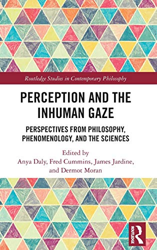 Perception and the Inhuman Gaze: Perspectives from Philosophy, Phenomenology, and the Sciences