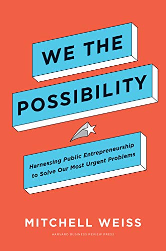 We the Possibility: Harnessing Public Entrepreneurship to Solve Our Most Urgent Problems (True PDF, EPUB)