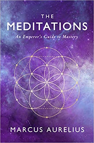 The Meditations: An Emperor's Guide to Mastery [EPUB]