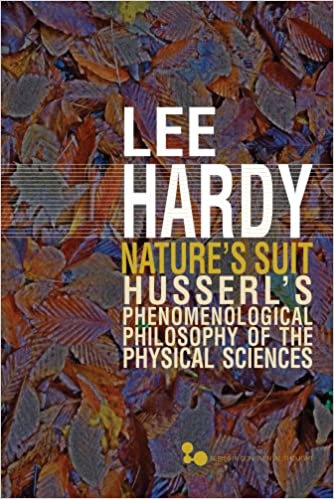Nature's Suit: Husserl's Phenomenological Philosophy of the Physical Sciences