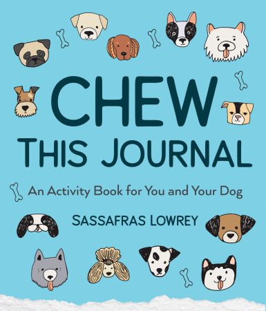 Chew This Journal: An Activity Book for You and Your Dog (Gift for Pet Lovers)