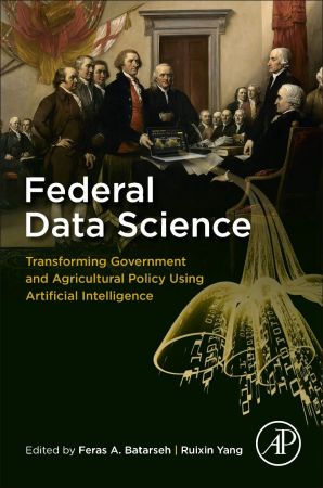 Federal Data Science: Transforming Government and Agricultural Policy Using Artificial Intelligence