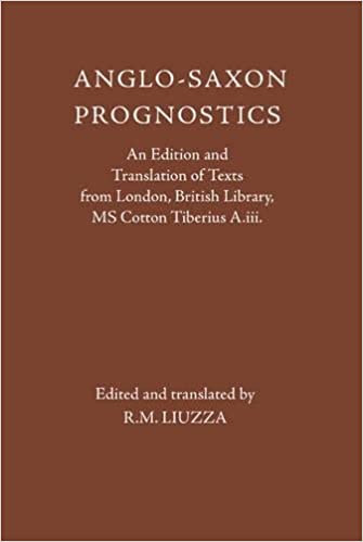 Anglo Saxon Prognostics: An Edition and Translation of Texts from London, British Library, MS Cotton Tiberius A.iii.