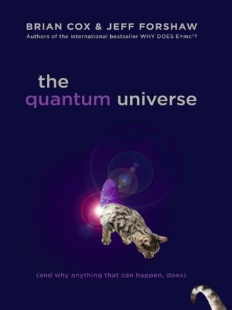 The Quantum Universe: (And Why Anything That Can Happen, Does) (True EPUB)