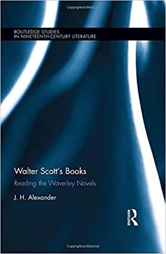 Walter Scott's Books: Reading the Waverley Novels