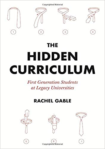 The Hidden Curriculum: First Generation Students at Legacy Universities