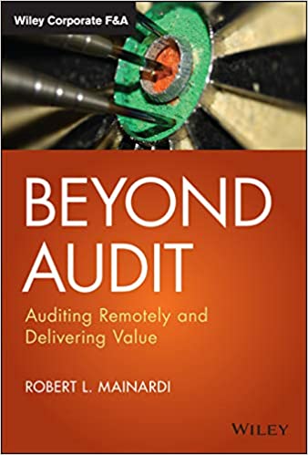 Beyond Audit: Auditing Remotely and Delivering Value (Wiley Corporate F&A)
