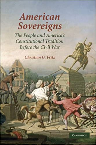 American Sovereigns: The People and America's Constitutional Tradition Before the Civil War