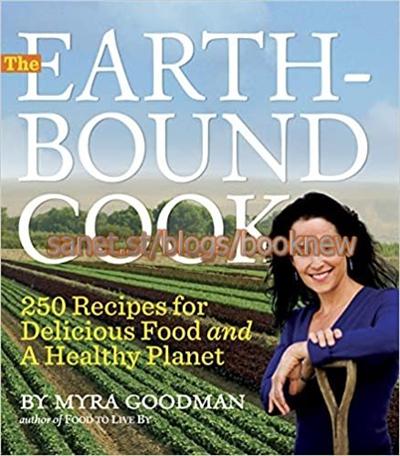 The Earthbound Cook: 250 Recipes for Delicious Food and a Healthy Planet (True PDF)