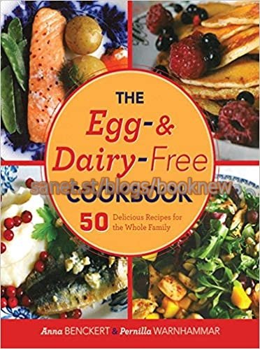 The Egg  and Dairy Free Cookbook: 50 Delicious Recipes for the Whole Family