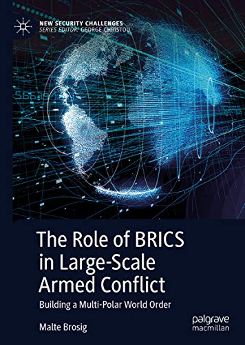 The Role of BRICS in Large Scale Armed Conflict: Building a Multi Polar World Order