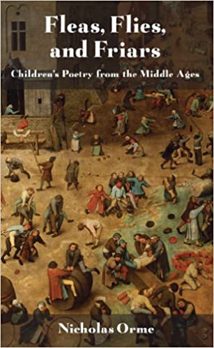 Fleas, Flies, and Friars: Children's Poetry from the Middle Ages
