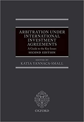 Arbitration Under International Investment Agreements: A Guide to the Key Issues Ed 2