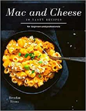 Mac and Cheese: 10 tasty recipes