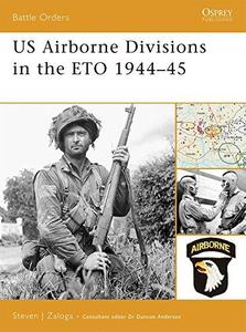 US Airborne Divisions in the ETO 1944 45 (OSPREY Battle Orders 25)