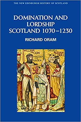 Domination and Lordship: Scotland, 1070 1230