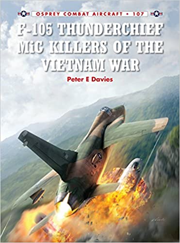 F 105 Thunderchief MiG Killers of the Vietnam War
