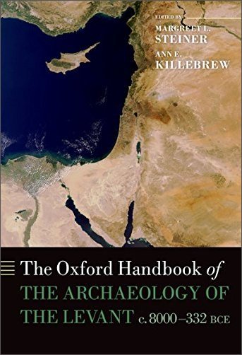 The Oxford Handbook of the Archaeology of the Levant: c. 8000 332 BCE