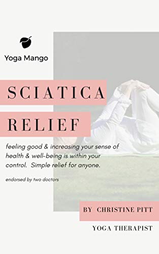 Sciatica Relief: Simple sciatica relief for anyone (part of the Yoga Mango Back Helper series)