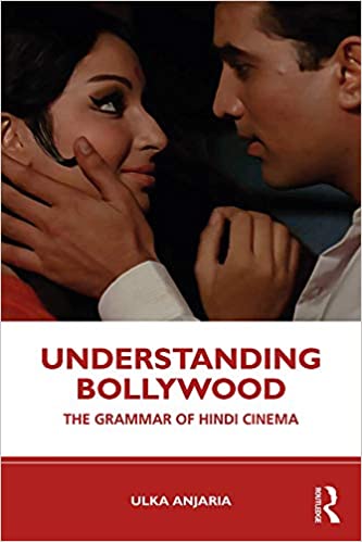 Understanding Bollywood: The Grammar of Hindi Cinema