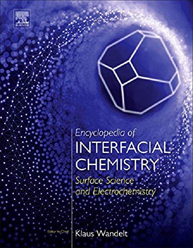 Encyclopedia of Interfacial Chemistry: Surface Science and Electrochemistry